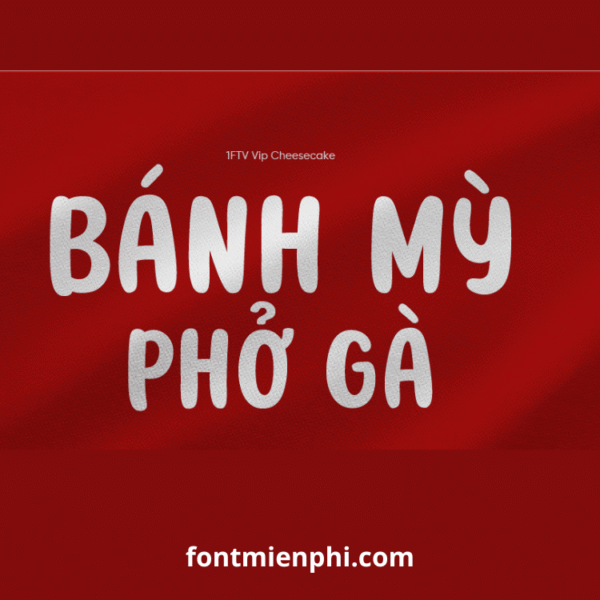 Font Việt hóa 1FTV Vip Cheesecake